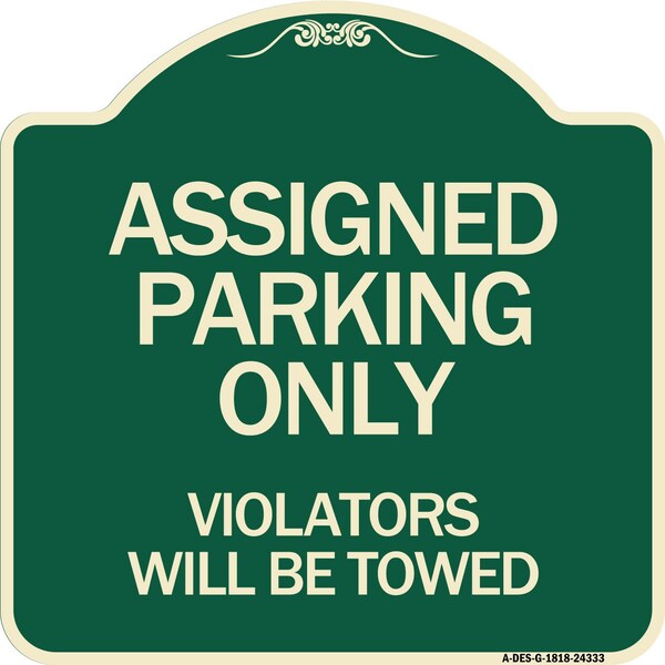 Signmission Assigned Parking Violators Will Towed Heavy-Gauge Aluminum Sign, 18" x 18", G-1818-24333 A-DES-G-1818-24333 - main